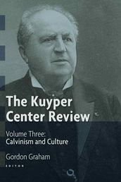 The Kuyper Center Review, Vol 3
