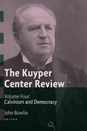 The Kuyper Center Review, volume 4