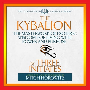 The Kybalion - Three Initiates - Mitch Horowitz