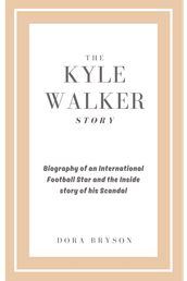 The Kyle Walker Story