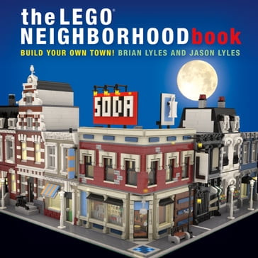 The LEGO Neighborhood Book - Brian Lyles - Jason Lyles