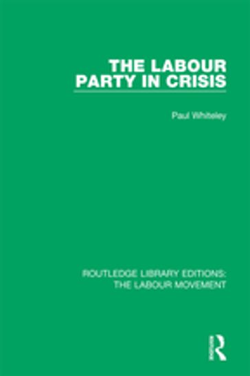 The Labour Party in Crisis - Paul Whiteley