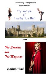 The Ladies of Heatherton Hall and The Countess and the Magician