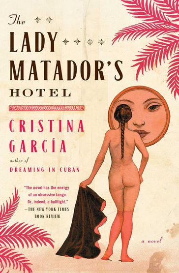 The Lady Matador's Hotel - Cristina Garcia