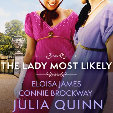 The Lady Most Likely - Quinn Julia - Eloisa James - Connie Brockway