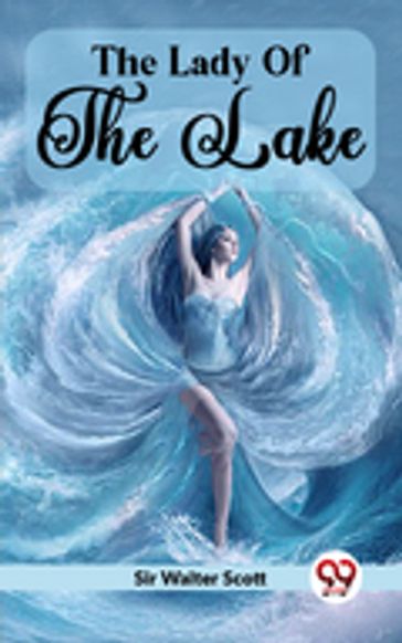 The Lady Of The Lake - Sir Walter Scott