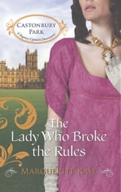 The Lady Who Broke the Rules (Castonbury Park, Book 3)