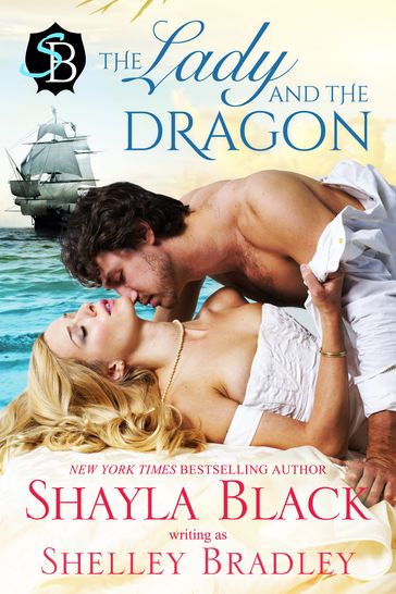 The Lady and the Dragon - Shayla Black - Shelley Bradley