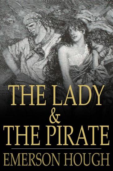 The Lady and the Pirate - Emerson Hough