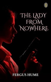 The Lady from Nowhere: A Detective Story