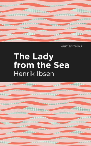 The Lady from the Sea - Henrik Ibsen - Mint Editions