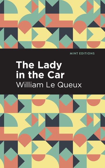 The Lady in the Car - William Le Queux - Mint Editions