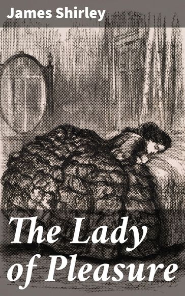 The Lady of Pleasure - James Shirley