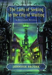 The Lady of Seeking in The City of Waiting
