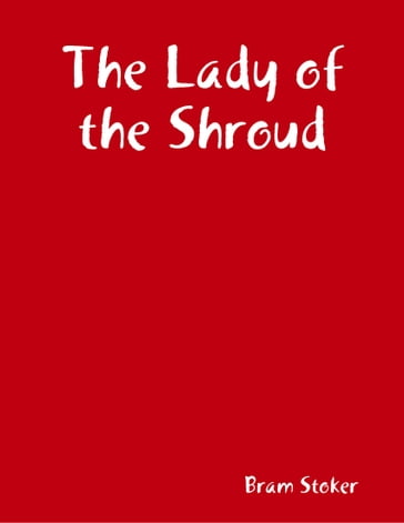 The Lady of the Shroud - Stoker Bram
