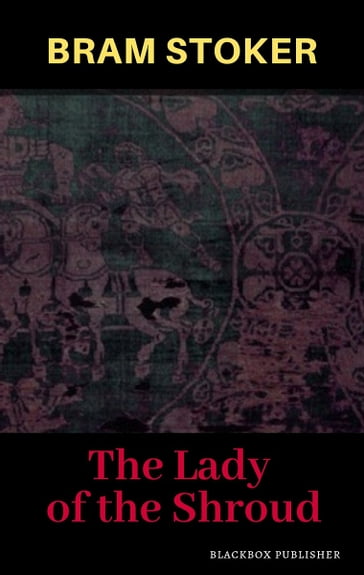 The Lady of the Shroud - Stoker Bram