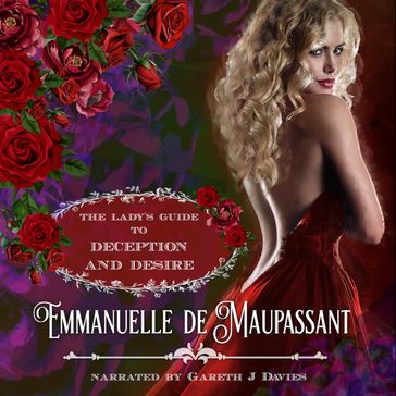 The Lady's Guide to Deception and Desire - Emmanuelle de Maupassant