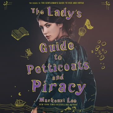 The Lady's Guide to Petticoats and Piracy - Mackenzi Lee