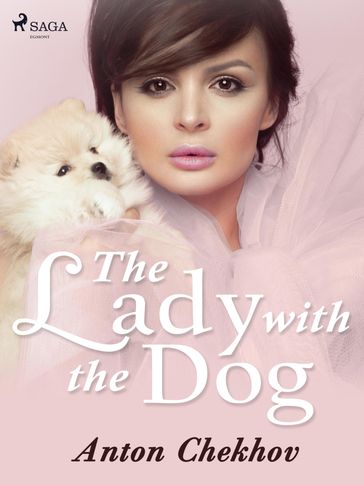 The Lady with the Dog - Anton Tchekhov