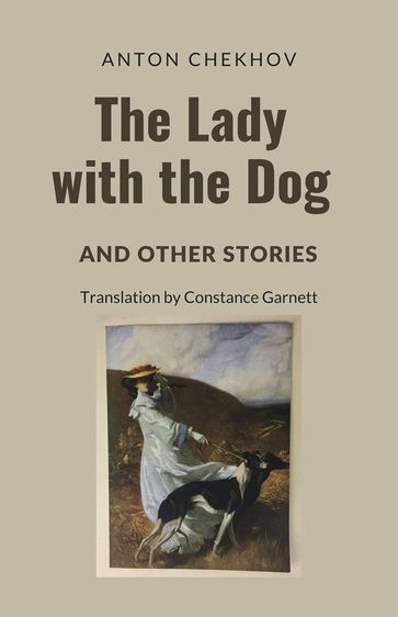 The Lady with the Dog and Other Stories - Anton Pavlovich Chekhov