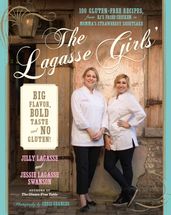 The Lagasse Girls  Big Flavor, Bold Taste--and No Gluten!