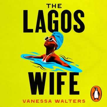 The Lagos Wife - Vanessa Walters
