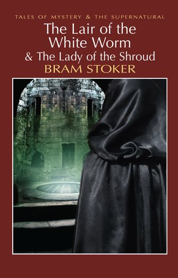 The Lair of the White Worm & The Lady of the Shroud - Stoker Bram - David Stuart Davies