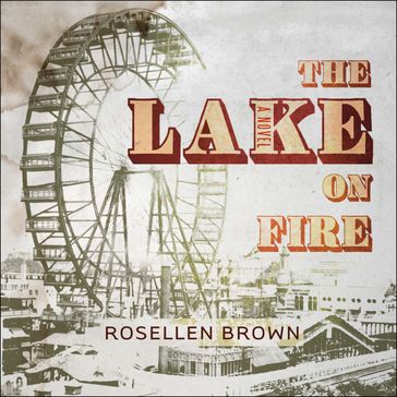 The Lake on Fire - Rosellen Brown