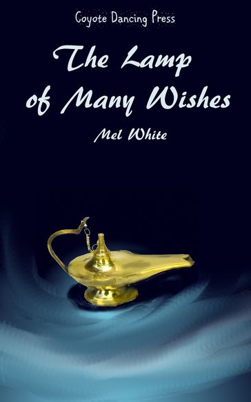 The Lamp of Many Wishes - Mel. White