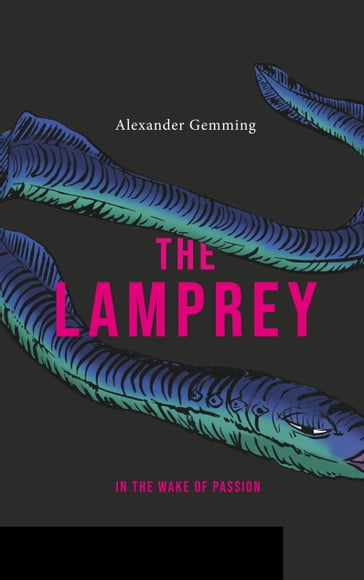 The Lamprey - Alexander Gemming - Kevin Oakes
