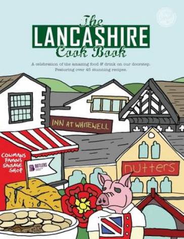 The Lancashire Cook Book - Karen Dent