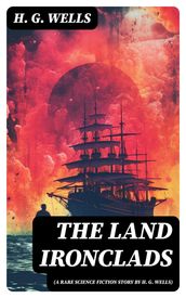 The Land Ironclads (A rare science fiction story by H. G. Wells)