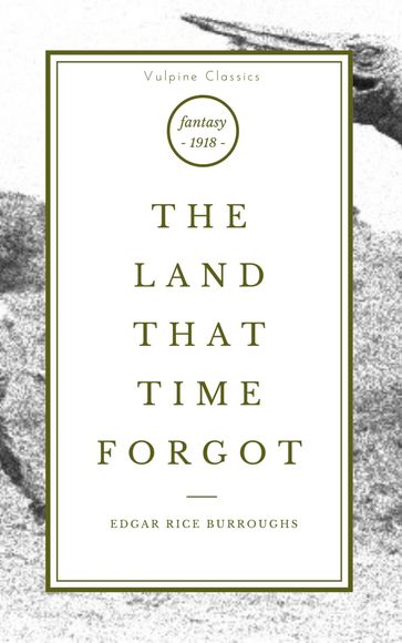 The Land That Time Forgot - Edgar Rice Burroughs