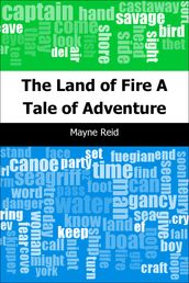 The Land of Fire: A Tale of Adventure