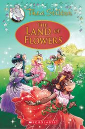 The Land of Flowers (Thea Stilton: Special Edition #6)