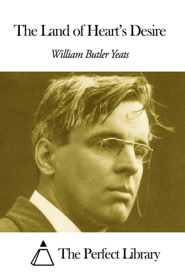 The Land of Heart's Desire - William Butler Yeats