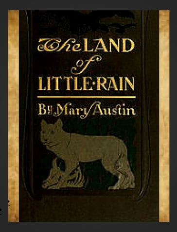 The Land of Little Rain - Mary Hunter Austin