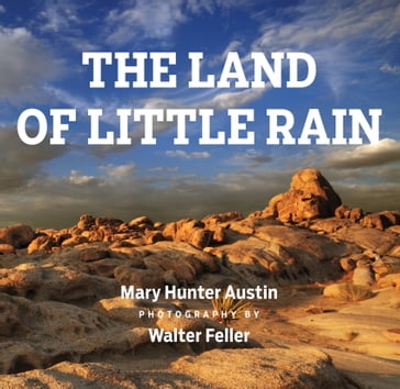 The Land of Little Rain - Mary Hunter Austin