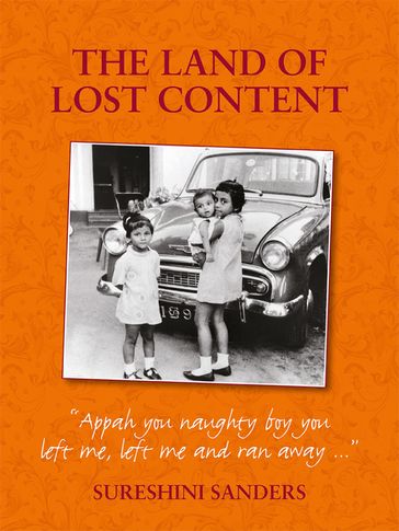 The Land of Lost Content - Sureshini Sanders