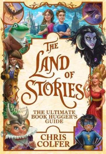 The Land of Stories: The Ultimate Book Hugger's Guide - Chris Colfer