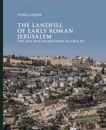 The Landfill of Early Roman Jerusalem - Yuval Gadot