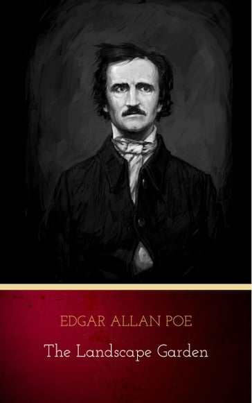 The Landscape Garden - Edgar Allan Poe