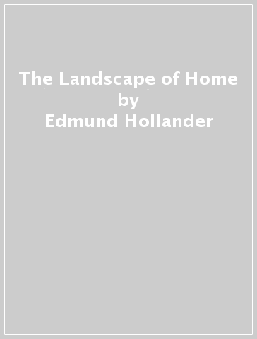 The Landscape of Home - Edmund Hollander - Bunny Williams