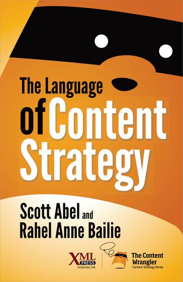 The Language of Content Strategy - Rahel Anne Bailie - Scott Abel