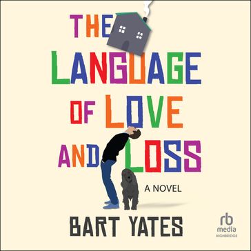 The Language of Love and Loss - Bart Yates