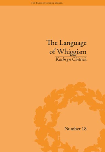 The Language of Whiggism - Kathryn Chittick