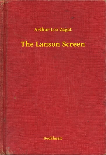 The Lanson Screen - Arthur Leo Zagat