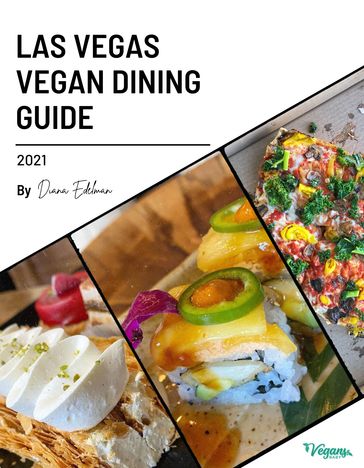 The Las Vegas Vegan Dining Guide 2021 - Diana Edelman
