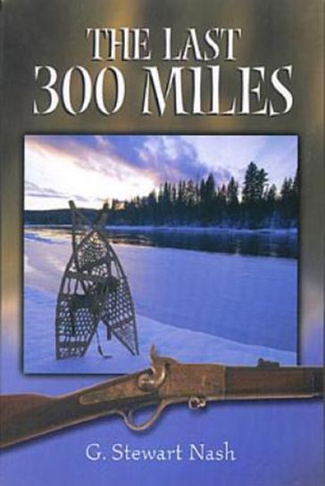 The Last 300 Miles - G. Stewart Nash