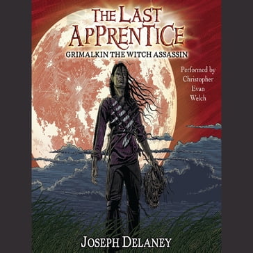 The Last Apprentice: Grimalkin the Witch Assassin (Book 9) - Joseph Delaney